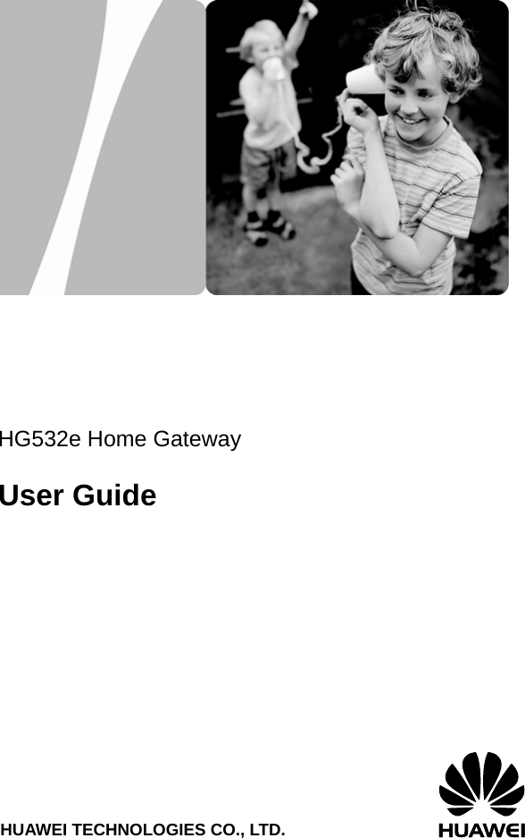                   HG532e Home Gateway  User Guide                      HUAWEI TECHNOLOGIES CO., LTD.   