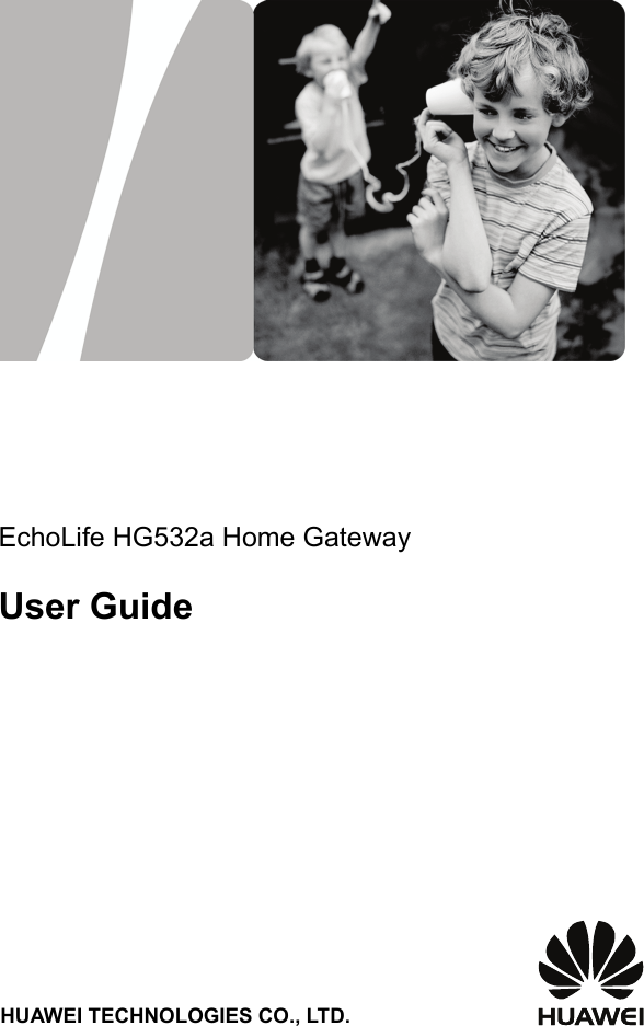                     EchoLife HG532a Home Gateway  User Guide                    HUAWEI TECHNOLOGIES CO., LTD.    