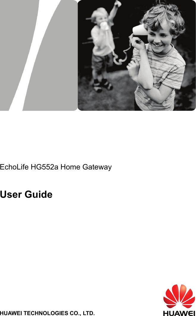      EchoLife HG552a Home Gateway   User Guide     HUAWEI TECHNOLOGIES CO., LTD.    