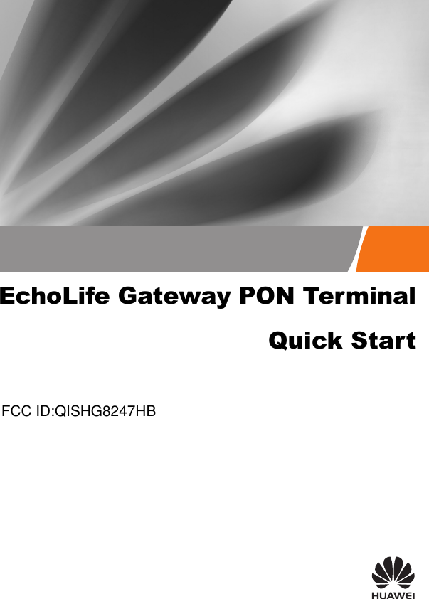 Quick StartEchoLife Gateway PON TerminalFCC ID:QISHG8247HAFCC ID:QISHG8247HB