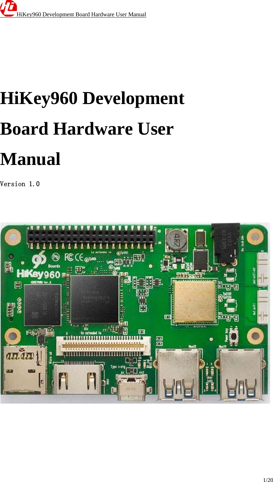 HiKey960 Development Board Hardware User Manual 1/20    HiKey960 Development Board Hardware User Manual Version 1.0       