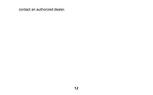  12 contact an authorized dealer. 