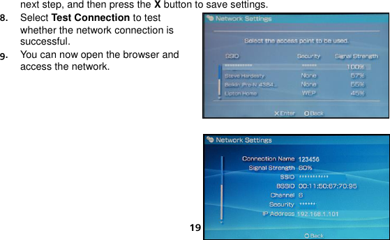  19 next step, and then press the X button to save settings. 8.  Select Test Connection to test whether the network connection is successful. 9.  You can now open the browser and access the network.        