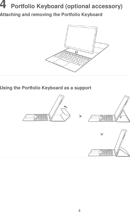 4 4 Portfolio Keyboard (optional accessory) Attaching and removing the Portfolio Keyboard   Using the Portfolio Keyboard as a support   