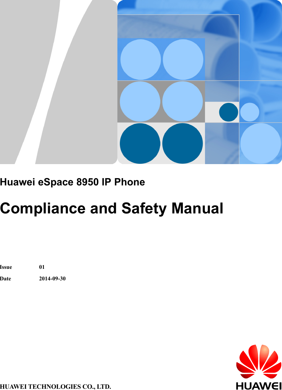        Huawei eSpace 8950 IP Phone  Compliance and Safety Manual   Issue 01 Date 2014-09-30 HUAWEI TECHNOLOGIES CO., LTD. 