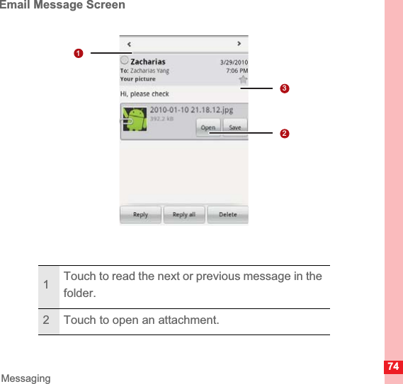 74MessagingEmail Message Screen1Touch to read the next or previous message in the folder.2 Touch to open an attachment.123