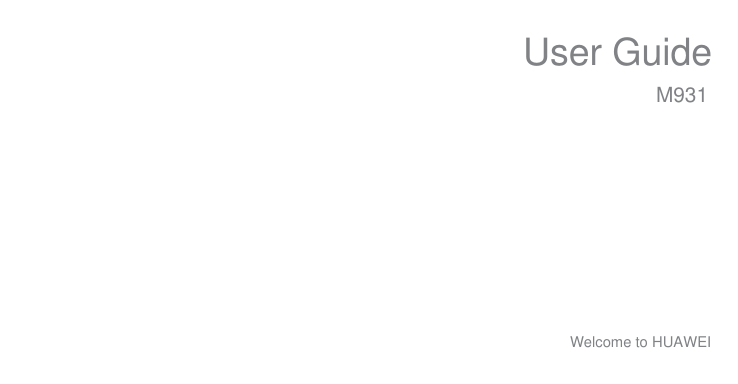 User GuideWelcome to HUAWEIM931