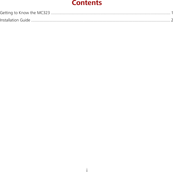 i Contents Getting to Know the MC323 ............................................................................................................ 1 Installation Guide .............................................................................................................................. 2 