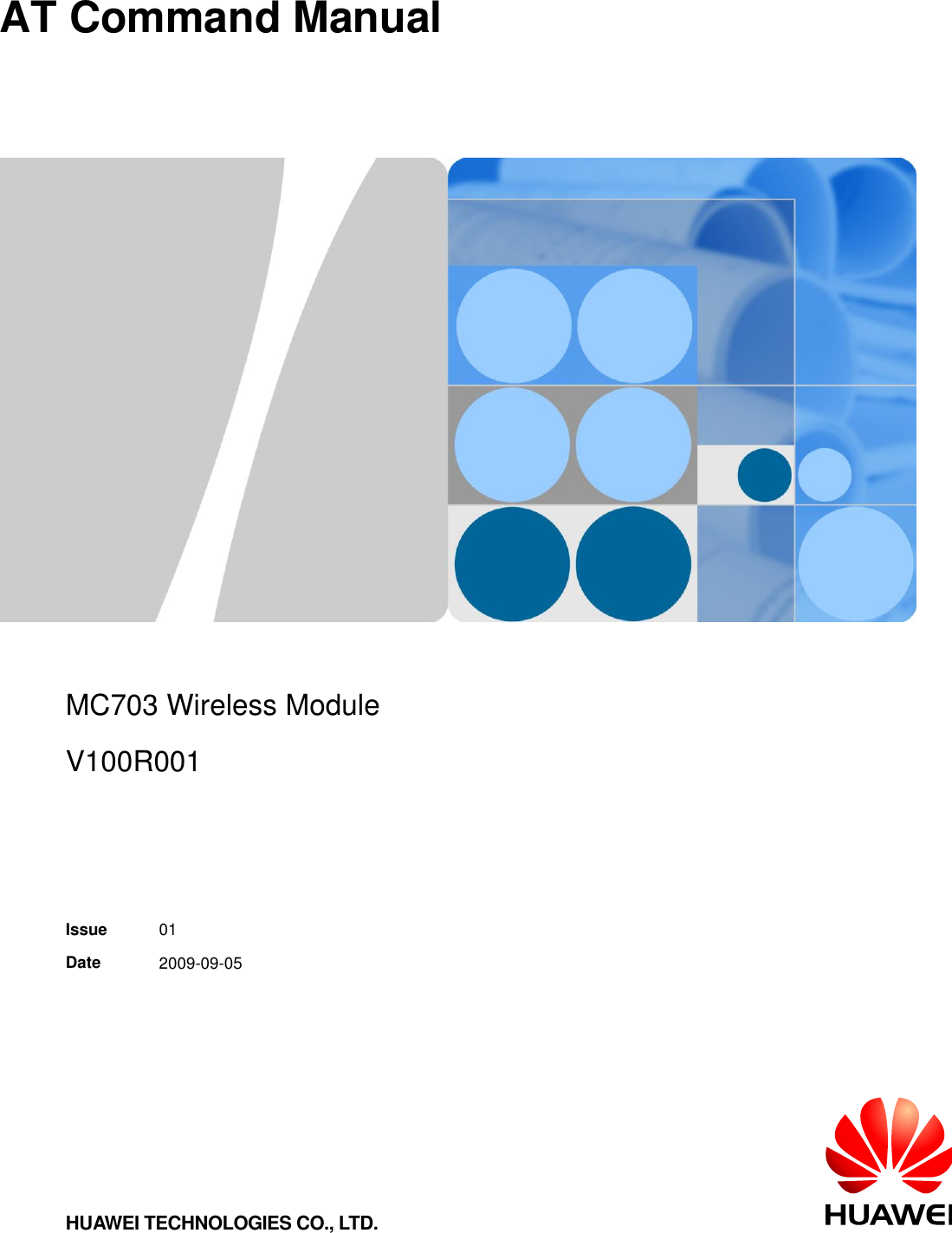   AT Command Manual    MC703 Wireless Module V100R001   Issue 01 Date 2009-09-05  HUAWEI TECHNOLOGIES CO., LTD.  