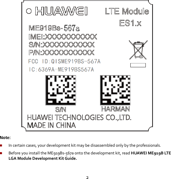 2  Note:  In certain cases, your development kit may be disassembled only by the professionals.  Before you install the ME919Bs-567a onto the development kit, read HUAWEI ME919B LTE LGA Module Development Kit Guide.  