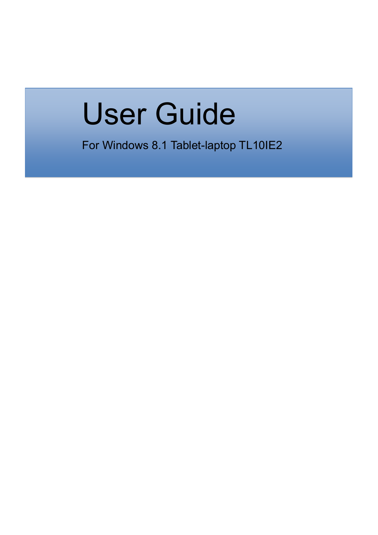  User Guide For Windows 8.1 Tablet-laptop TL10IE2     