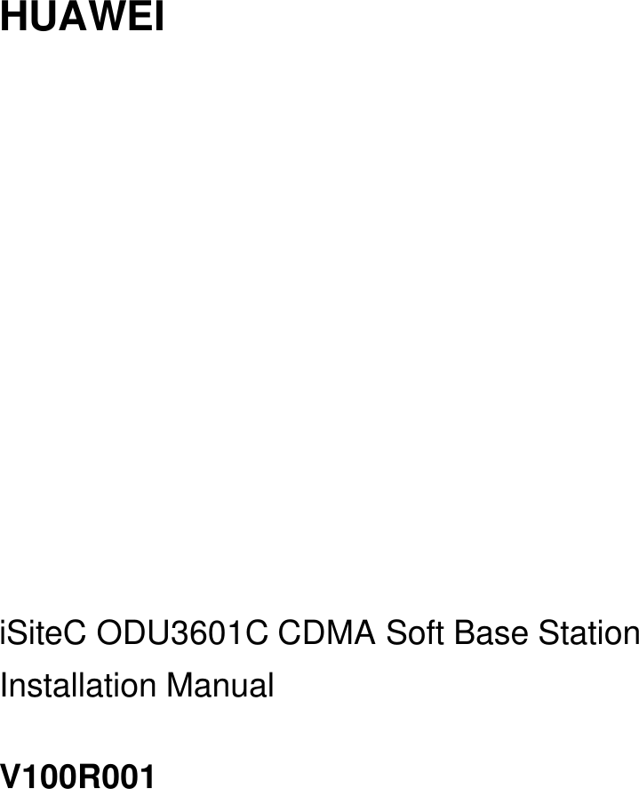   HUAWEI               iSiteC ODU3601C CDMA Soft Base Station Installation Manual V100R001 