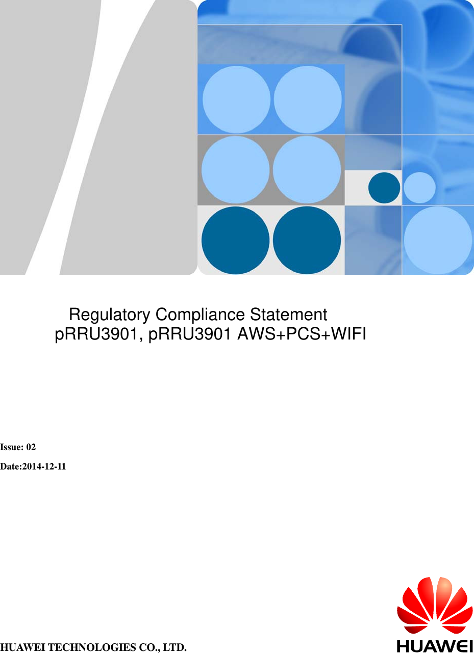       Regulatory Compliance Statement    pRRU3901, pRRU3901 AWS+PCS+WIFI     Issue: 02   Date:2014-12-11  HUAWEI TECHNOLOGIES CO., LTD. 