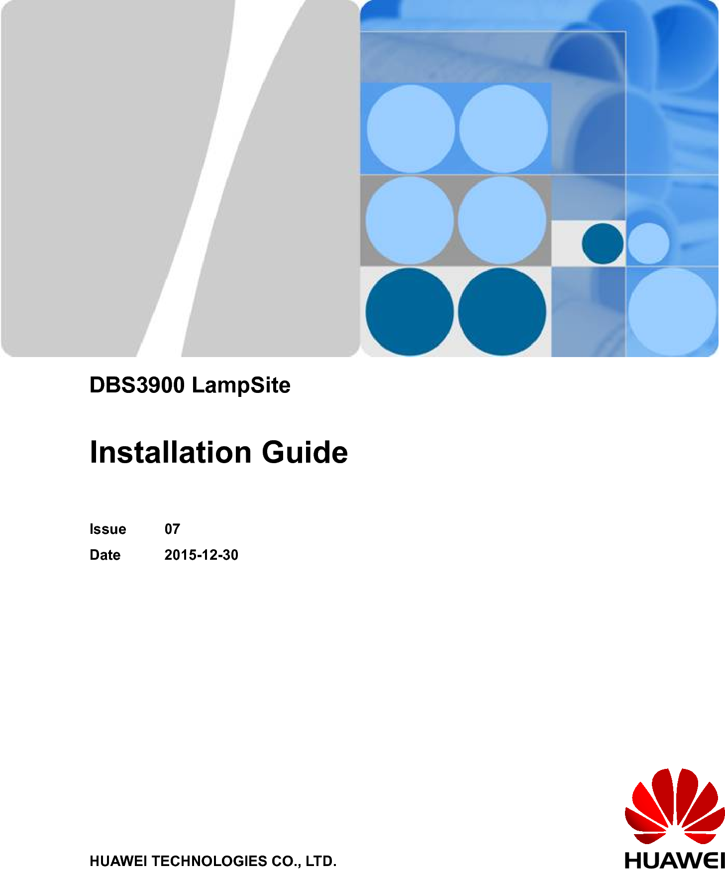 DBS3900 LampSiteInstallation GuideIssue 07Date 2015-12-30HUAWEI TECHNOLOGIES CO., LTD.