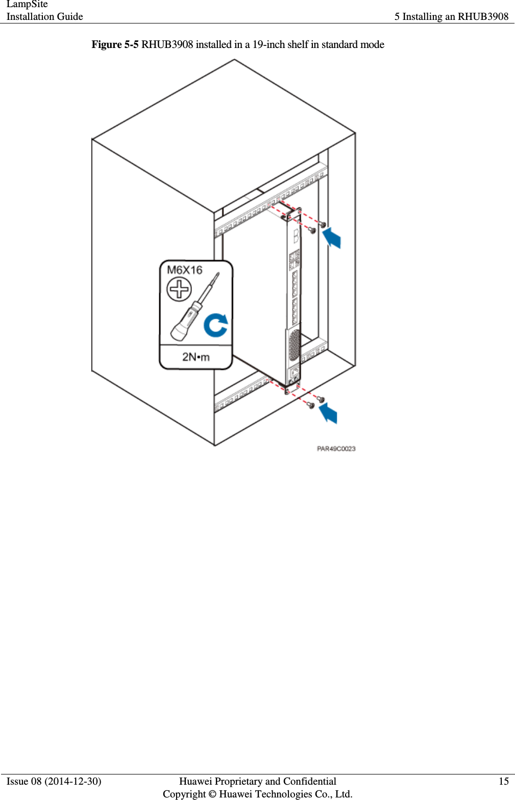 LampSite Installation Guide 5 Installing an RHUB3908  Issue 08 (2014-12-30) Huawei Proprietary and Confidential                                     Copyright © Huawei Technologies Co., Ltd. 15  Figure 5-5 RHUB3908 installed in a 19-inch shelf in standard mode   