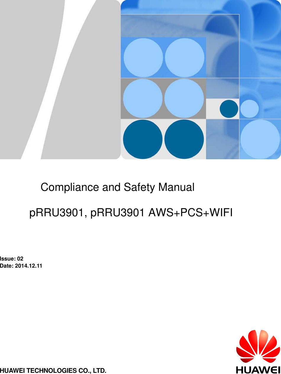        Compliance and Safety Manual      pRRU3901, pRRU3901 AWS+PCS+WIFI  Issue: 02         Date: 2014.12.11       HUAWEI TECHNOLOGIES CO., LTD. 