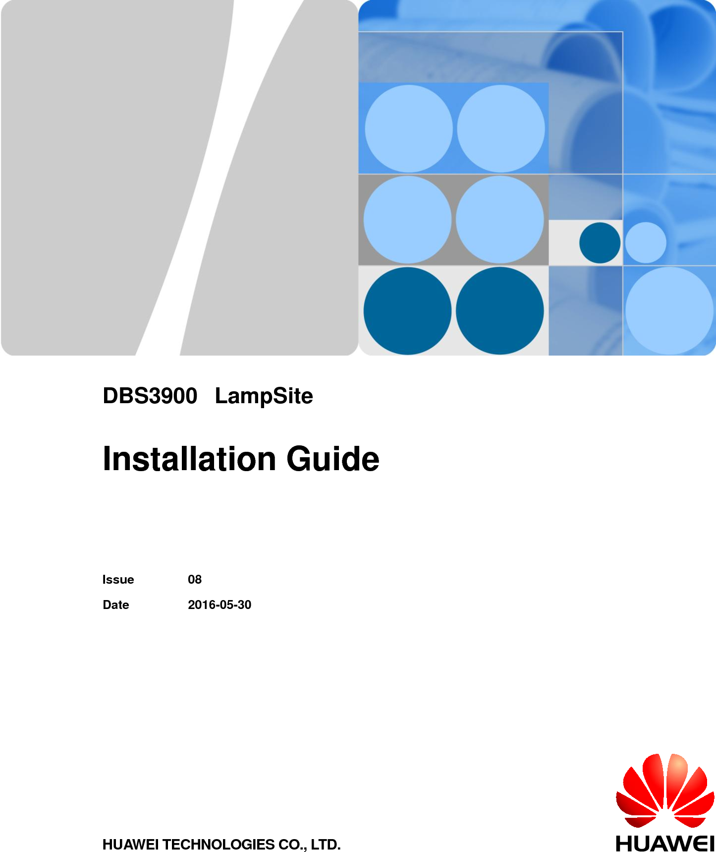           DBS3900LampSite  Installation Guide   Issue 08 Date 2016-05-30 HUAWEI TECHNOLOGIES CO., LTD. 