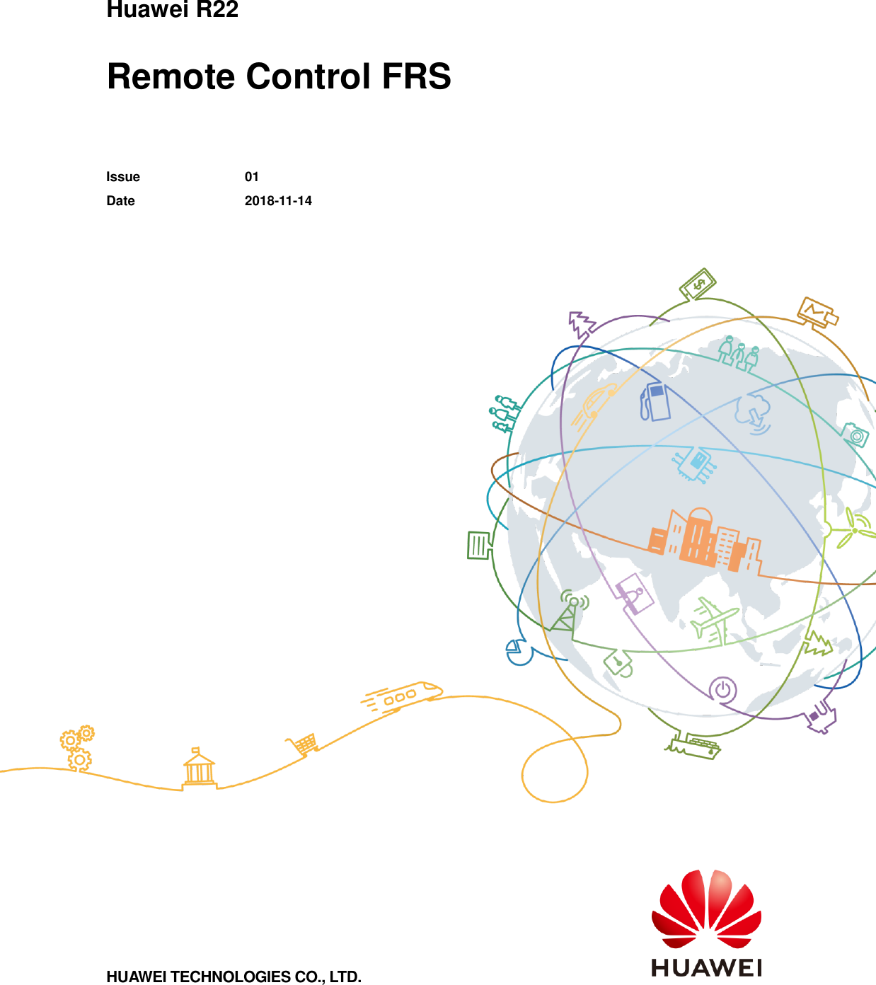      Huawei R22  Remote Control FRS Issue 01 Date 2018-11-14   HUAWEI TECHNOLOGIES CO., LTD.   