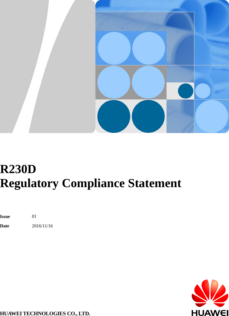        R230D Regulatory Compliance Statement  Issue  01 Date  2016/11/16 HUAWEI TECHNOLOGIES CO., LTD. 