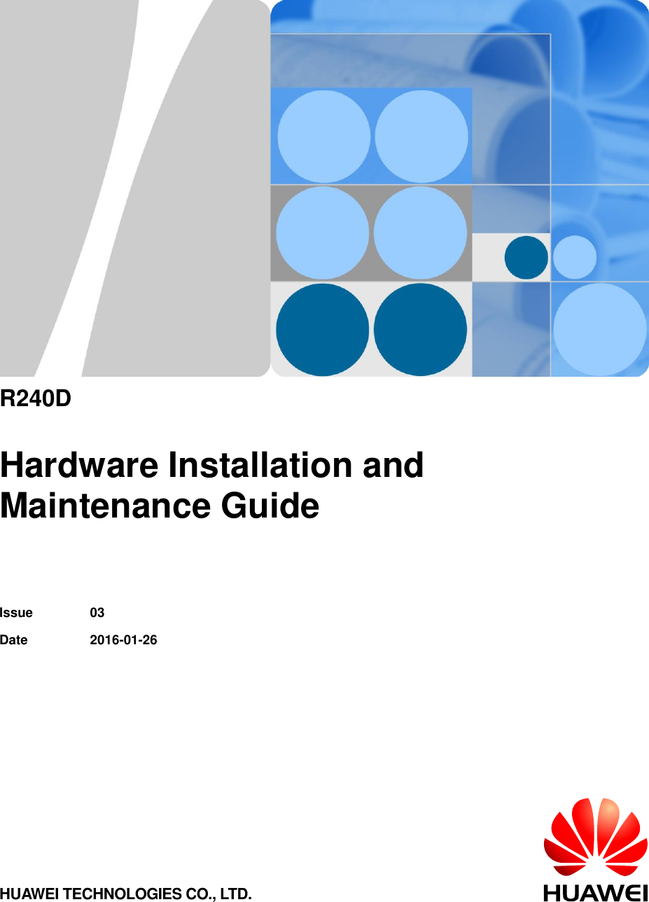         R240D  Hardware Installation and Maintenance Guide   Issue 03 Date 2016-01-26 HUAWEI TECHNOLOGIES CO., LTD. 