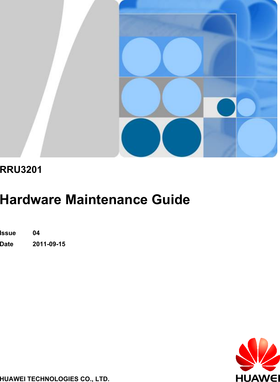 RRU3201Hardware Maintenance GuideIssue 04Date 2011-09-15HUAWEI TECHNOLOGIES CO., LTD.
