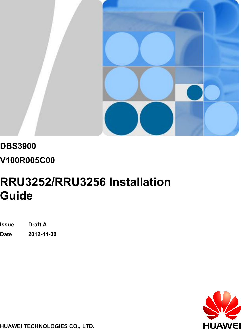 DBS3900V100R005C00RRU3252/RRU3256 InstallationGuideIssue Draft ADate 2012-11-30HUAWEI TECHNOLOGIES CO., LTD.