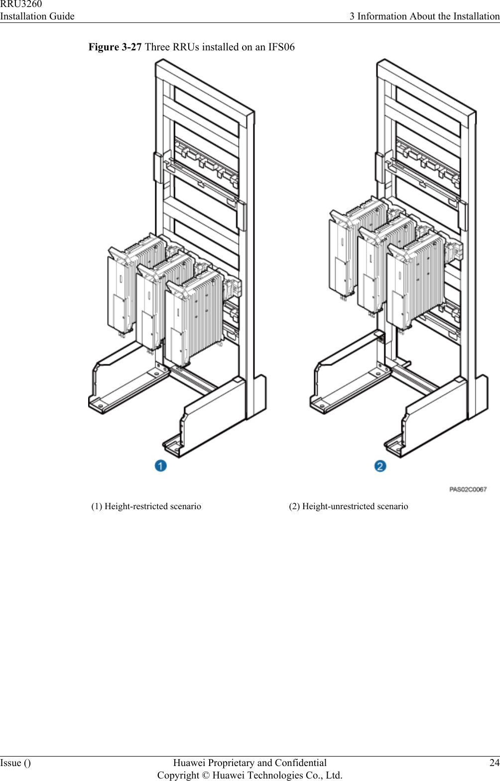 Figure 3-27 Three RRUs installed on an IFS06(1) Height-restricted scenario (2) Height-unrestricted scenario RRU3260Installation Guide 3 Information About the InstallationIssue () Huawei Proprietary and ConfidentialCopyright © Huawei Technologies Co., Ltd.24
