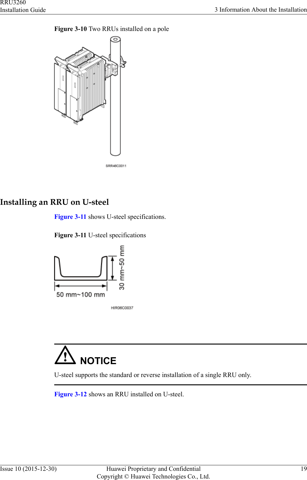 Figure 3-10 Two RRUs installed on a pole Installing an RRU on U-steelFigure 3-11 shows U-steel specifications.Figure 3-11 U-steel specifications NOTICEU-steel supports the standard or reverse installation of a single RRU only.Figure 3-12 shows an RRU installed on U-steel.RRU3260Installation Guide 3 Information About the InstallationIssue 10 (2015-12-30) Huawei Proprietary and ConfidentialCopyright © Huawei Technologies Co., Ltd.19