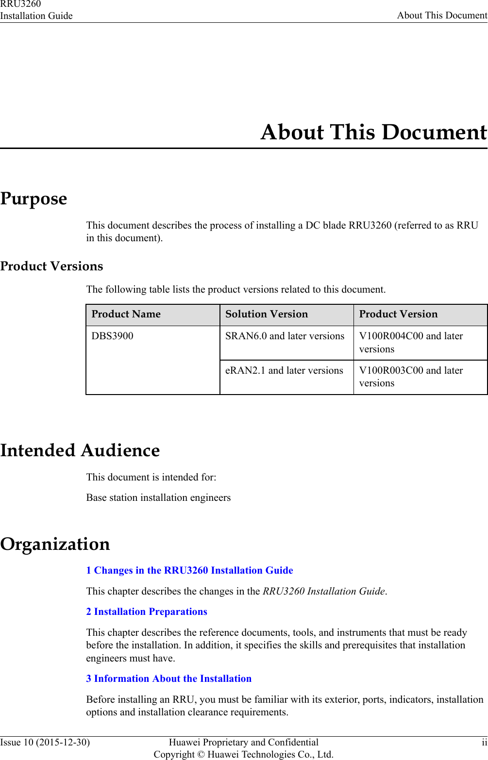 About This DocumentPurposeThis document describes the process of installing a DC blade RRU3260 (referred to as RRUin this document).Product VersionsThe following table lists the product versions related to this document.Product Name Solution Version Product VersionDBS3900 SRAN6.0 and later versions V100R004C00 and laterversionseRAN2.1 and later versions V100R003C00 and laterversions Intended AudienceThis document is intended for:Base station installation engineersOrganization1 Changes in the RRU3260 Installation GuideThis chapter describes the changes in the RRU3260 Installation Guide.2 Installation PreparationsThis chapter describes the reference documents, tools, and instruments that must be readybefore the installation. In addition, it specifies the skills and prerequisites that installationengineers must have.3 Information About the InstallationBefore installing an RRU, you must be familiar with its exterior, ports, indicators, installationoptions and installation clearance requirements.RRU3260Installation Guide About This DocumentIssue 10 (2015-12-30) Huawei Proprietary and ConfidentialCopyright © Huawei Technologies Co., Ltd.ii