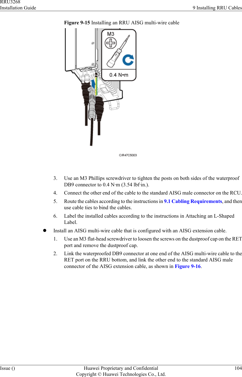 Figure 9-15 Installing an RRU AISG multi-wire cable 3. Use an M3 Phillips screwdriver to tighten the posts on both sides of the waterproofDB9 connector to 0.4 N·m (3.54 lbf·in.).4. Connect the other end of the cable to the standard AISG male connector on the RCU.5. Route the cables according to the instructions in 9.1 Cabling Requirements, and thenuse cable ties to bind the cables.6. Label the installed cables according to the instructions in Attaching an L-ShapedLabel.lInstall an AISG multi-wire cable that is configured with an AISG extension cable.1. Use an M3 flat-head screwdriver to loosen the screws on the dustproof cap on the RETport and remove the dustproof cap.2. Link the waterproofed DB9 connector at one end of the AISG multi-wire cable to theRET port on the RRU bottom, and link the other end to the standard AISG maleconnector of the AISG extension cable, as shown in Figure 9-16.RRU3268Installation Guide 9 Installing RRU CablesIssue () Huawei Proprietary and ConfidentialCopyright © Huawei Technologies Co., Ltd.104