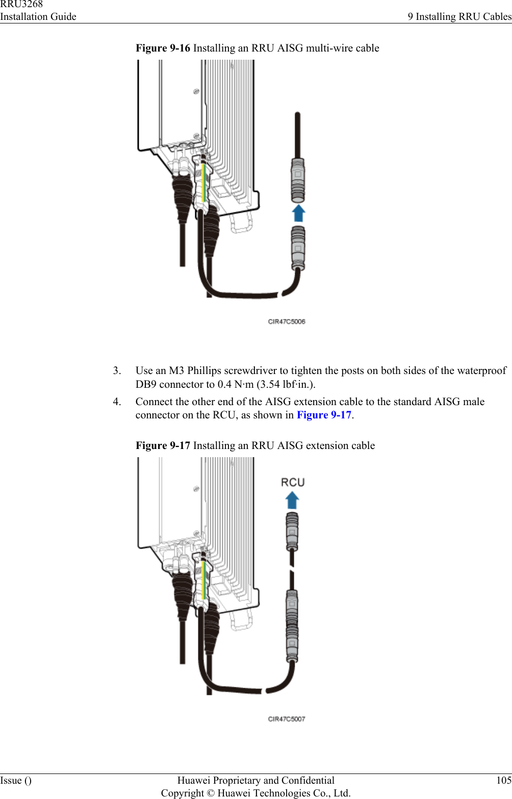 Figure 9-16 Installing an RRU AISG multi-wire cable 3. Use an M3 Phillips screwdriver to tighten the posts on both sides of the waterproofDB9 connector to 0.4 N·m (3.54 lbf·in.).4. Connect the other end of the AISG extension cable to the standard AISG maleconnector on the RCU, as shown in Figure 9-17.Figure 9-17 Installing an RRU AISG extension cableRRU3268Installation Guide 9 Installing RRU CablesIssue () Huawei Proprietary and ConfidentialCopyright © Huawei Technologies Co., Ltd.105