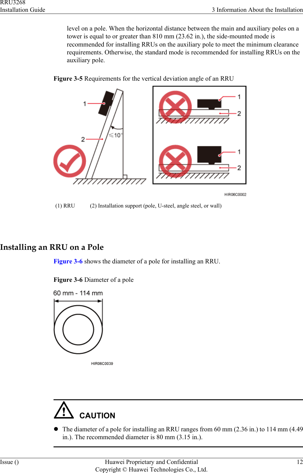 level on a pole. When the horizontal distance between the main and auxiliary poles on atower is equal to or greater than 810 mm (23.62 in.), the side-mounted mode isrecommended for installing RRUs on the auxiliary pole to meet the minimum clearancerequirements. Otherwise, the standard mode is recommended for installing RRUs on theauxiliary pole.Figure 3-5 Requirements for the vertical deviation angle of an RRU(1) RRU (2) Installation support (pole, U-steel, angle steel, or wall) Installing an RRU on a PoleFigure 3-6 shows the diameter of a pole for installing an RRU.Figure 3-6 Diameter of a pole CAUTIONlThe diameter of a pole for installing an RRU ranges from 60 mm (2.36 in.) to 114 mm (4.49in.). The recommended diameter is 80 mm (3.15 in.).RRU3268Installation Guide 3 Information About the InstallationIssue () Huawei Proprietary and ConfidentialCopyright © Huawei Technologies Co., Ltd.12