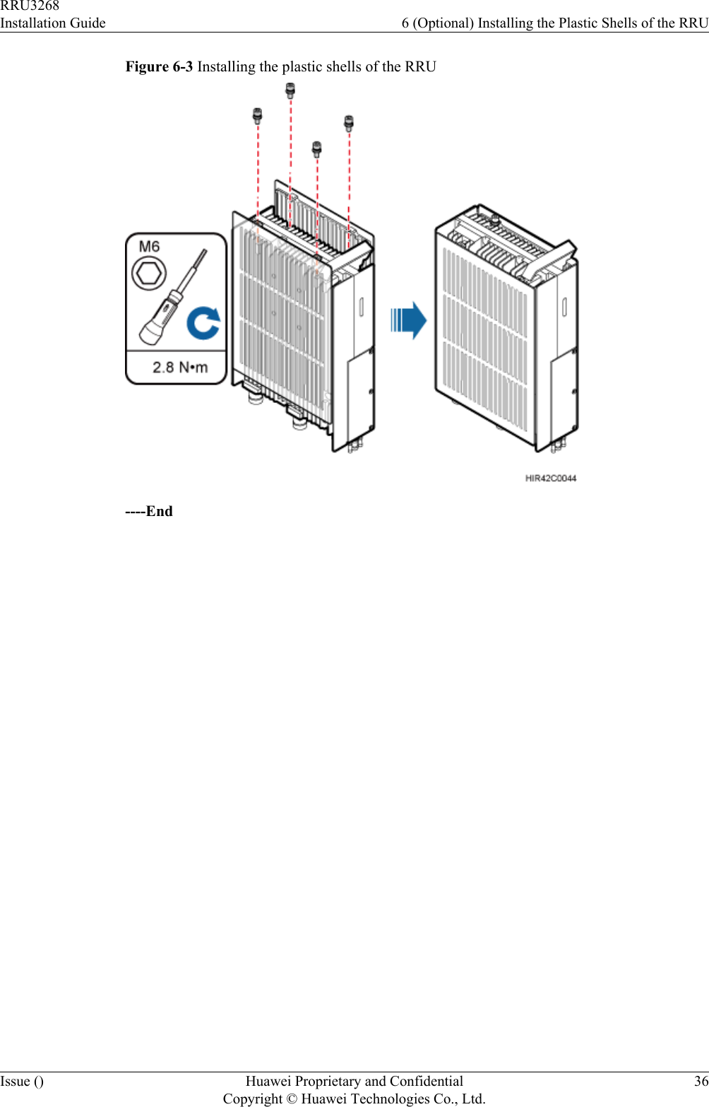 Figure 6-3 Installing the plastic shells of the RRU----EndRRU3268Installation Guide 6 (Optional) Installing the Plastic Shells of the RRUIssue () Huawei Proprietary and ConfidentialCopyright © Huawei Technologies Co., Ltd.36