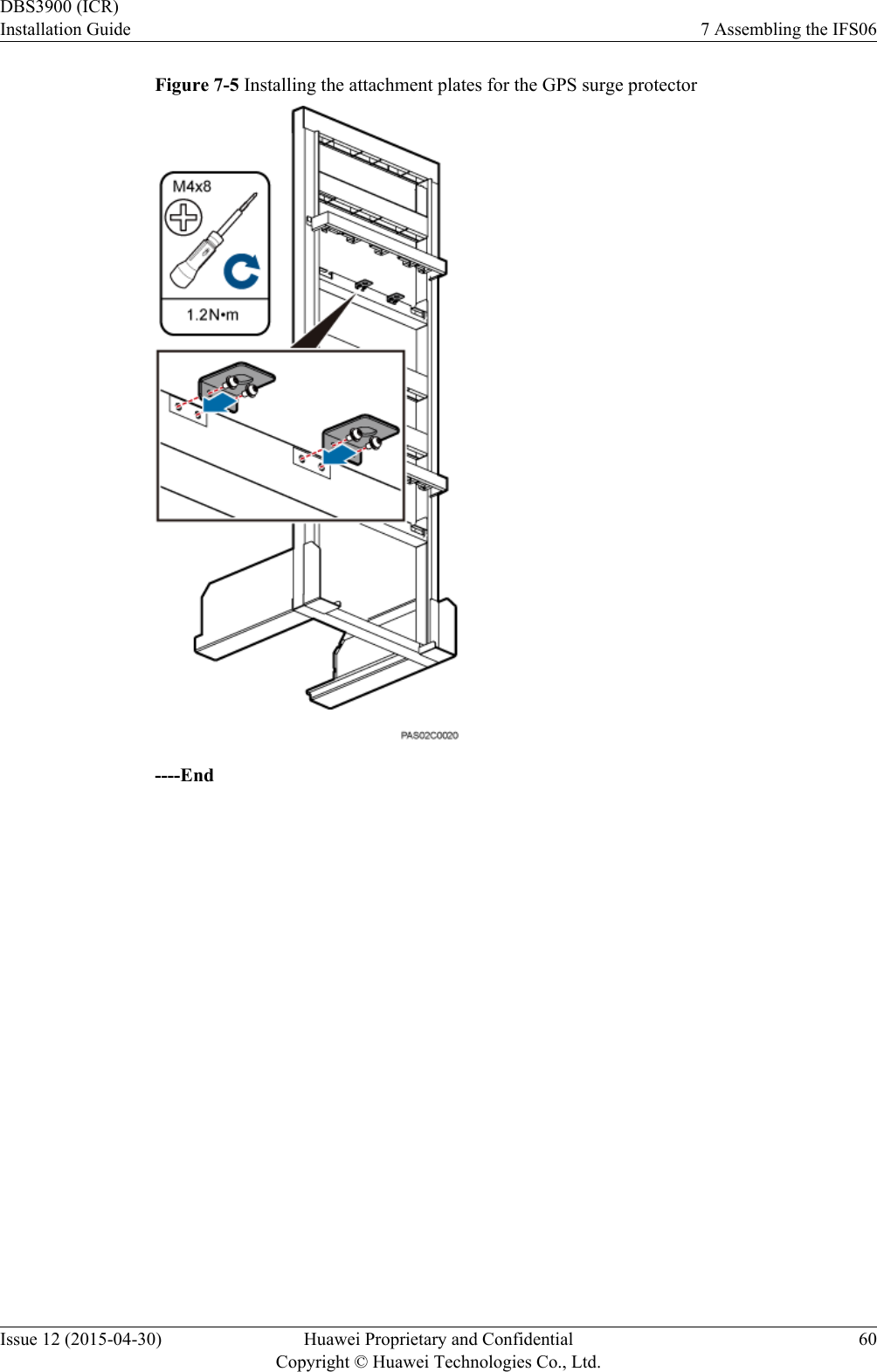 Figure 7-5 Installing the attachment plates for the GPS surge protector----EndDBS3900 (ICR)Installation Guide 7 Assembling the IFS06Issue 12 (2015-04-30) Huawei Proprietary and ConfidentialCopyright © Huawei Technologies Co., Ltd.60
