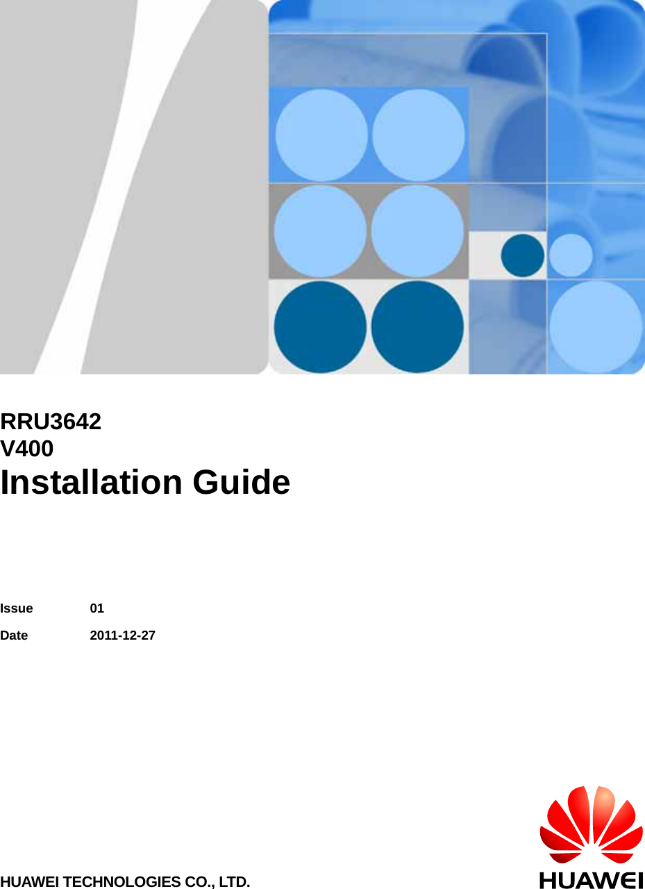     RRU3642 V400 Installation Guide  Issue 01 Date 2011-12-27 HUAWEI TECHNOLOGIES CO., LTD. 