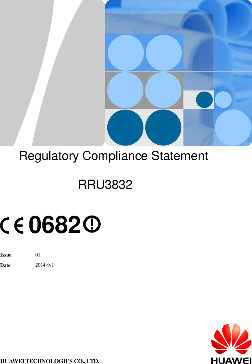 Regulatory Compliance StatementRRU38320682Issue 01Date 2014-9-1HUAWEI TECHNOLOGIES CO., LTD.