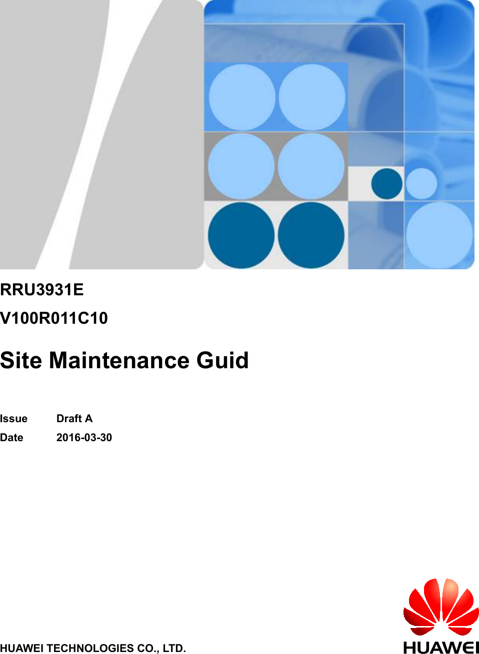 RRU3931EV100R011C10Site Maintenance GuidIssue Draft ADate 2016-03-30HUAWEI TECHNOLOGIES CO., LTD.