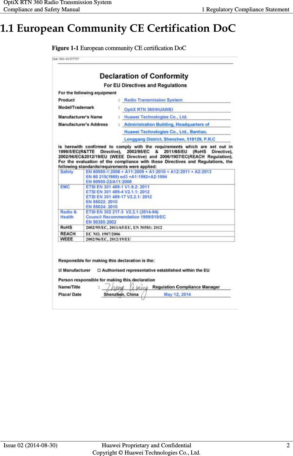 OptiX RTN 360 Radio Transmission System Compliance and Safety Manual 1 Regulatory Compliance Statement  Issue 02 (2014-08-30) Huawei Proprietary and Confidential                                     Copyright © Huawei Technologies Co., Ltd. 2  1.1 European Community CE Certification DoC Figure 1-1 European community CE certification DoC    