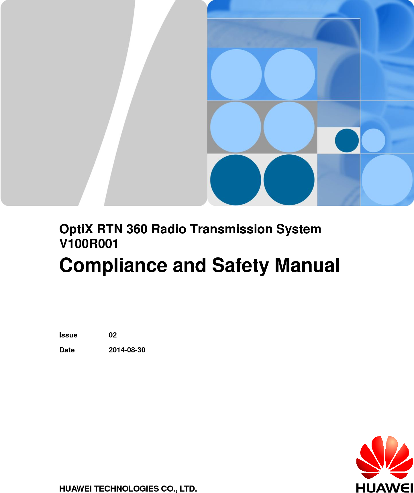        OptiX RTN 360 Radio Transmission System V100R001 Compliance and Safety Manual   Issue 02 Date 2014-08-30 HUAWEI TECHNOLOGIES CO., LTD. 