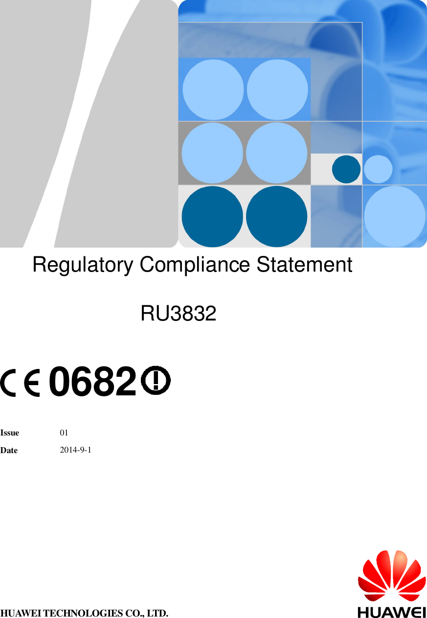 Regulatory Compliance StatementRU38320682Issue 01Date 2014-9-1HUAWEI TECHNOLOGIES CO., LTD.