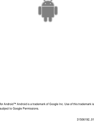    for Android™ Android is a trademark of Google Inc. Use of this trademark is subject to Google Permissions.  31506192_01 
