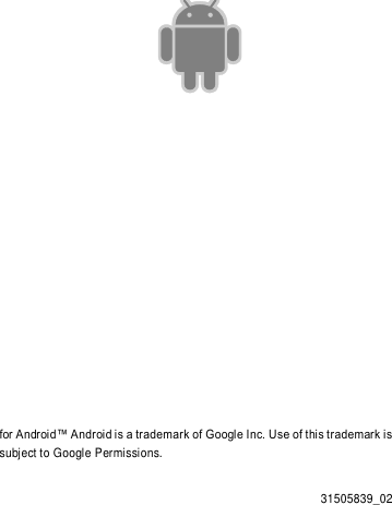    for Android™ Android is a trademark of Google Inc. Use of this trademark is subject to Google Permissions.  31505839_02 