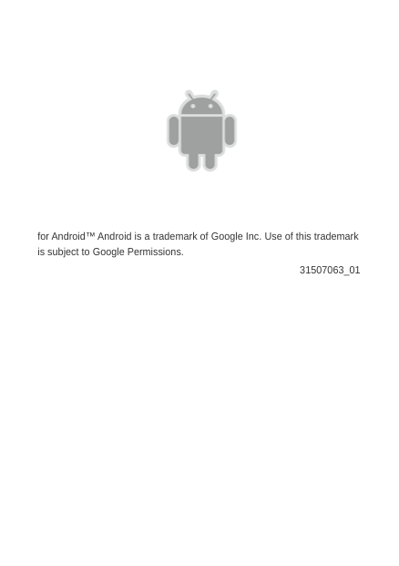     for Android™ Android is a trademark of Google Inc. Use of this trademark is subject to Google Permissions. 31507063_01 