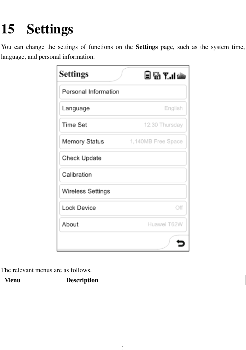  1  15 Settings You  can  change  the  settings  of  functions  on  the  Settings  page,  such  as  the  system  time, language, and personal information.   The relevant menus are as follows. Menu Description 
