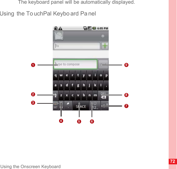 72Using the Onscreen KeyboardThe keyboard panel will be automatically displayed.Using the To uchPal Keybo ard Pa nel17892345 6