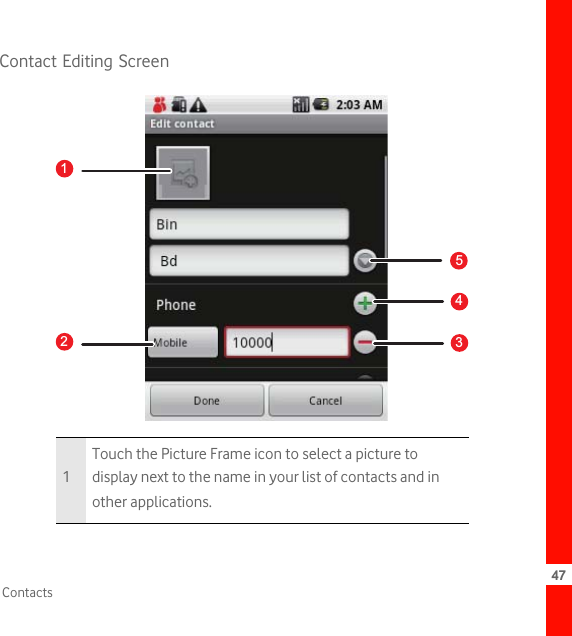 47ContactsContact Editing Screen1Touch the Picture Frame icon to select a picture to display next to the name in your list of contacts and in other applications.picture54312