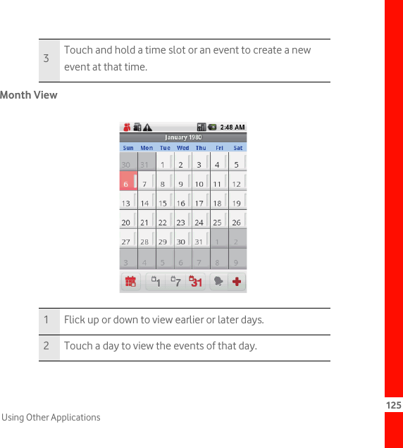 125Using Other ApplicationsMonth View3Touch and hold a time slot or an event to create a new event at that time.1 Flick up or down to view earlier or later days.2 Touch a day to view the events of that day.picture