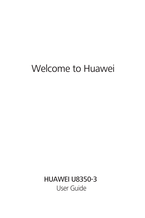 Welcome to HuaweiUser GuideHUAWEI U8350-3Draft