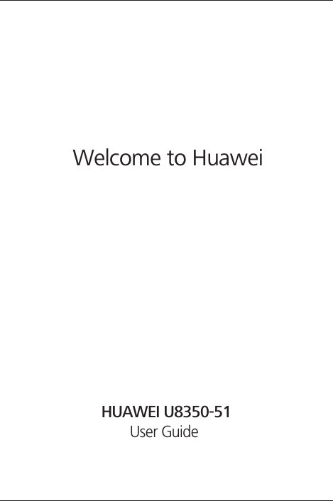Welcome to HuaweiUser GuideHUAWEI U8350-51