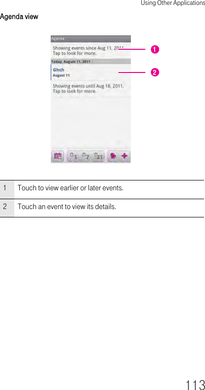 Using Other Applications113Agenda view 1Touch to view earlier or later events.2Touch an event to view its details.21